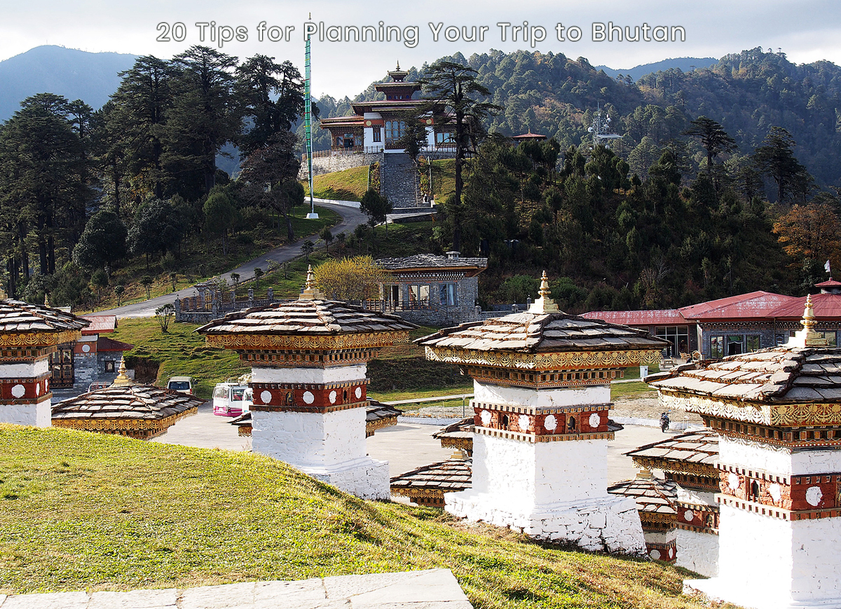 20 Tips for Planning Your Trip to Bhutan